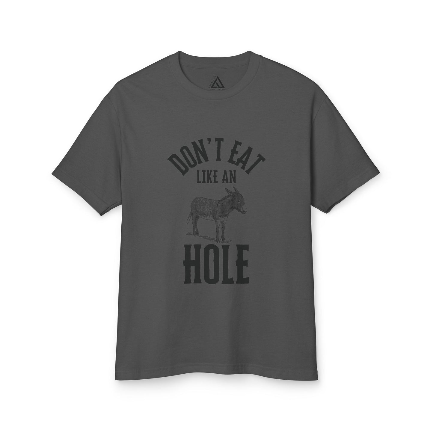 Funky Donkey Tee - Don't Eat Like an A Hole - Unisex Heavyweight Cotton
