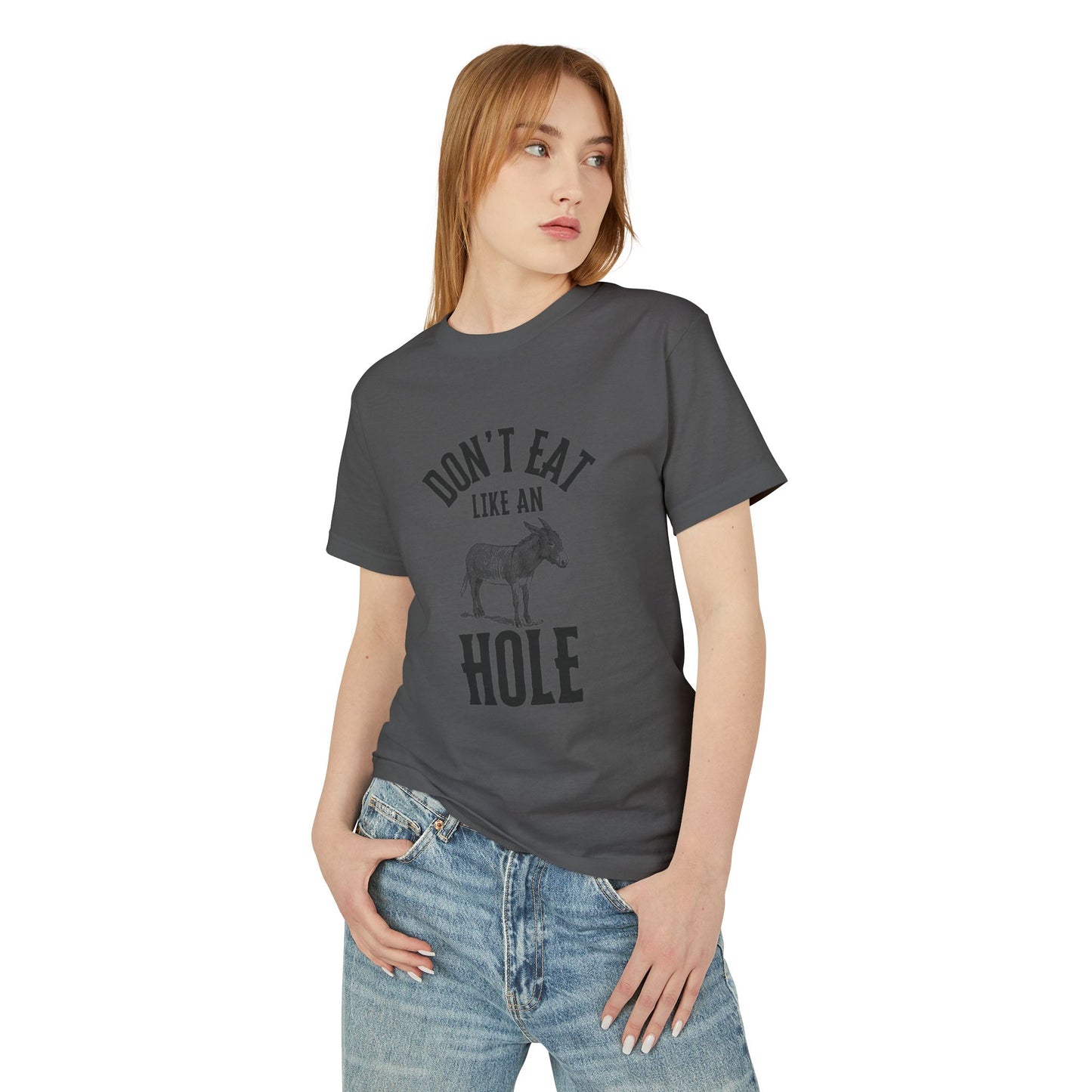 Funky Donkey Tee - Don't Eat Like an A Hole - Unisex Heavyweight Cotton