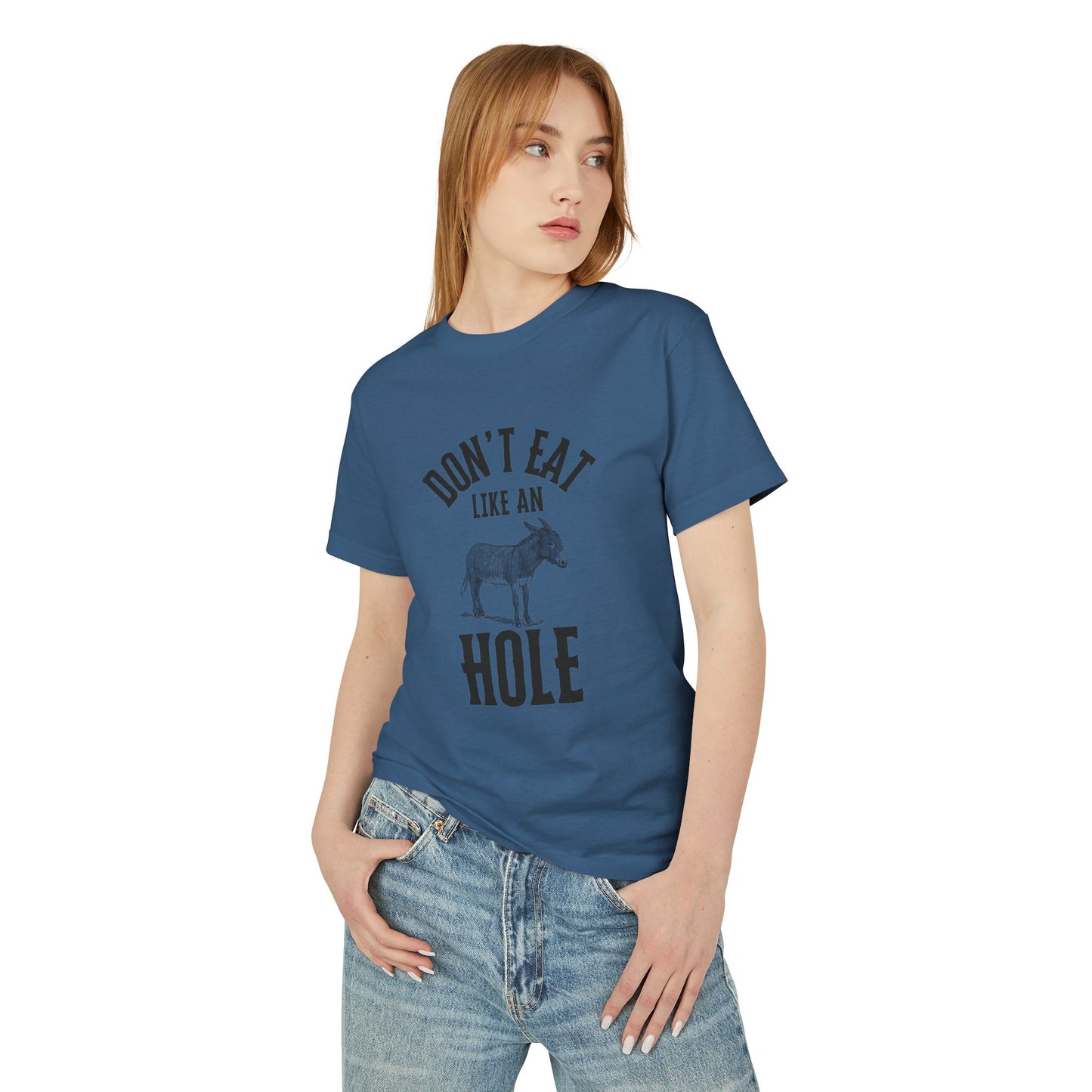 Funky Donkey Tee - Don't Eat Like an A Hole - Unisex Heavyweight Cotton