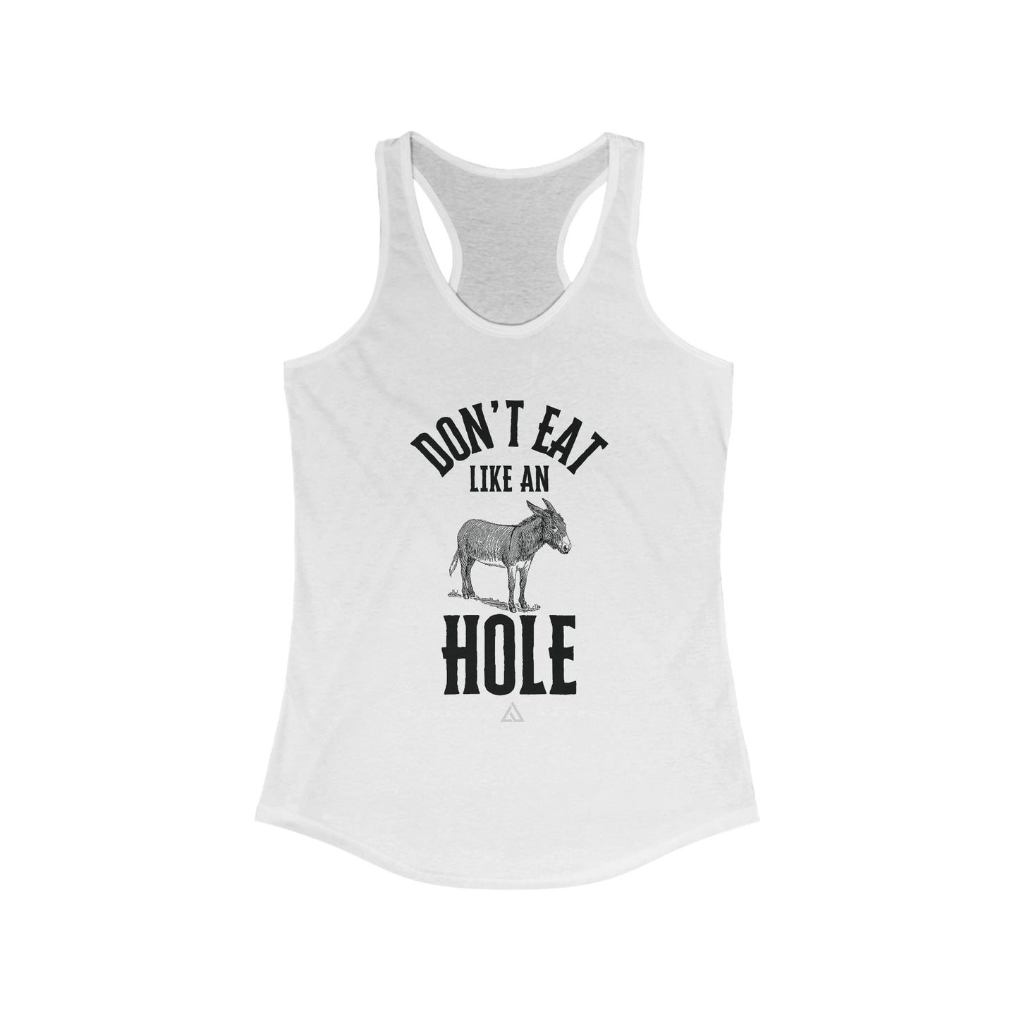 Funky Donkey Women's Racerback Tank - "Don't Eat Like an AHole"