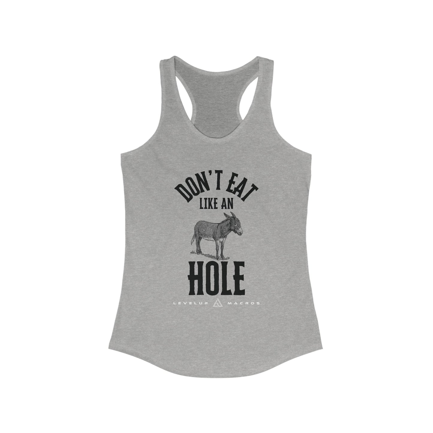 Funky Donkey Women's Racerback Tank - "Don't Eat Like an AHole"