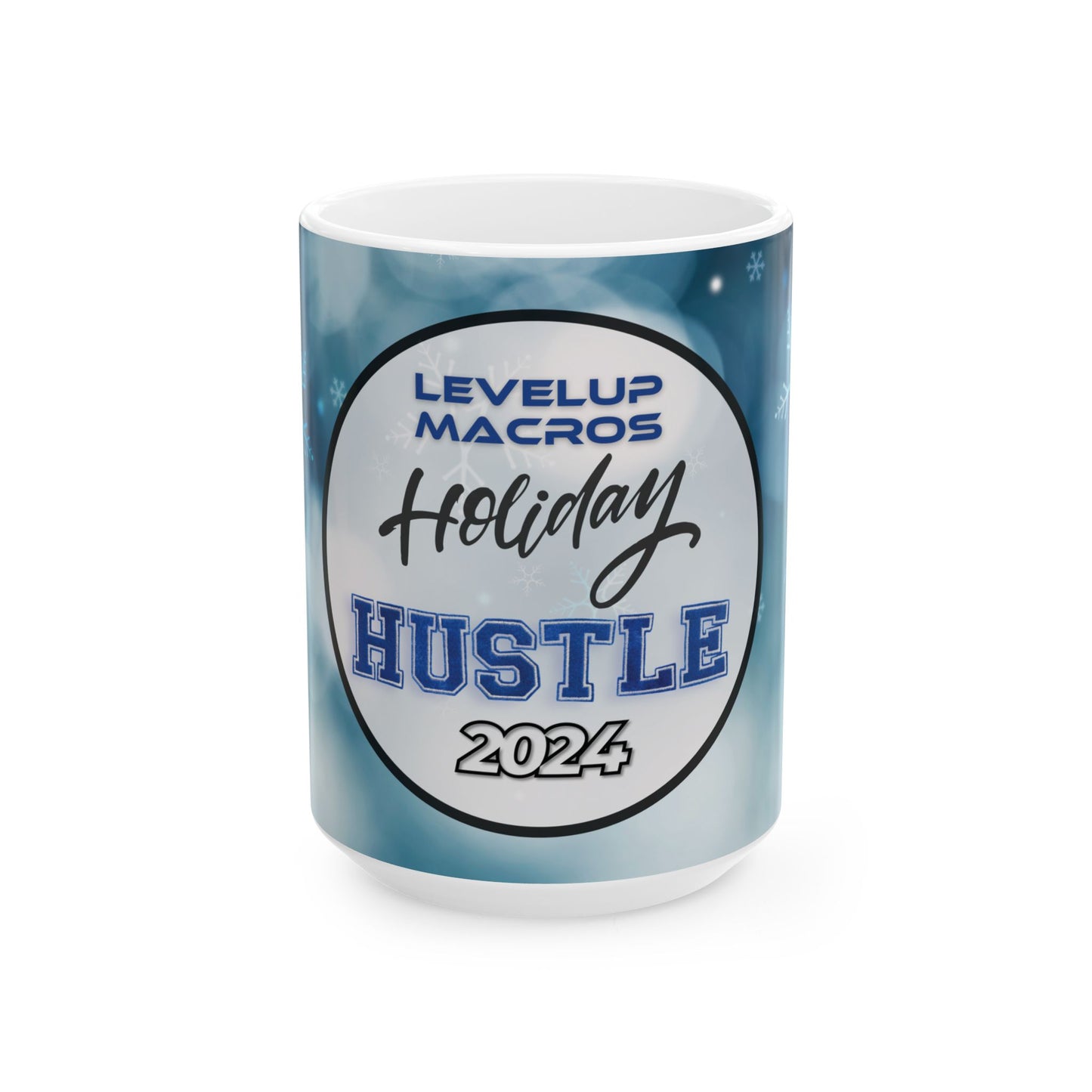 Holiday Hustle 2024 Ceramic Mug, (11oz, 15oz)