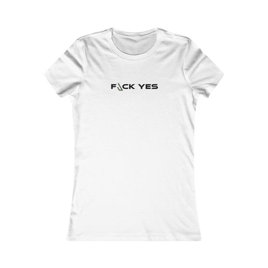 F*ck Yes - Women's Favorite Tee